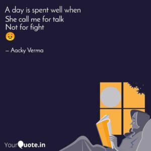 She Call Me For Talk, Not For Fight Quote By Aacky Verma